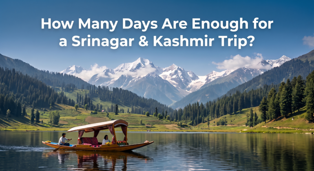 How Many Days Are Enough for a Kashmir Trip?